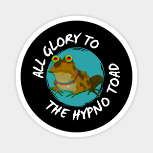 All Glory To The Hypnotoad! Magnet